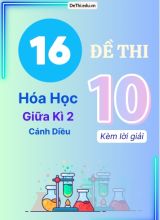 Tổng hợp 16 Đề thi Giữa kì 2 Lớp 10 Chương trình Cánh Diều (Kèm lời giải)